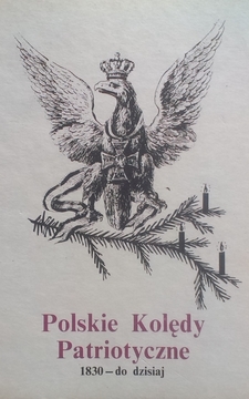 Polskie Kolędy Patriotyczne 1830 - do dzisiaj /6456/