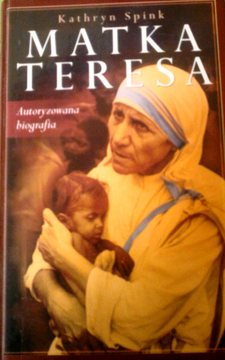 Matka Teresa. Autoryzowana biografia. /7067/