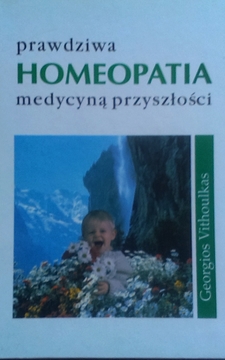 Prawdziwa Homeopatia  medycyną przyszłości /7149/