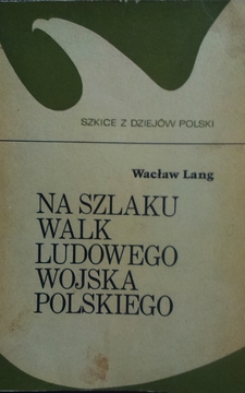 Na szlaku walk Ludowego Wojska Polskiego /7172/