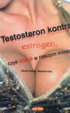 Testosteron kontra estrogen czyli seks w naszym mieście /6581/