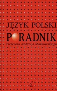 Język polski  Poradnik profesora Andrzeja Markowskiego /7221/
