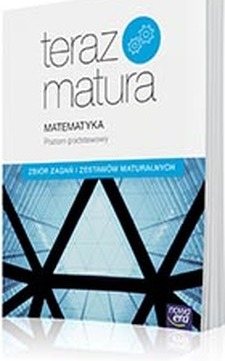 Teraz matura Matematyka ZP Zbiór zadań i zestawów /5762/
