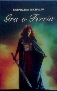 Kroniki Ferrinu Tom I Gra o Ferrin /5810/