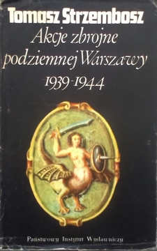 Akcje zbrojne podziemnej Warszawy /8047/