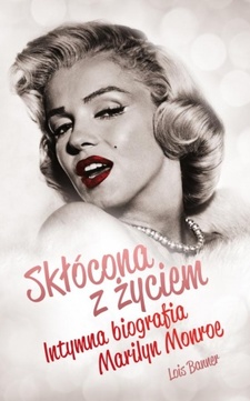 Skłócona z życiem Intymna biografia Marilyn Monroe /9034/