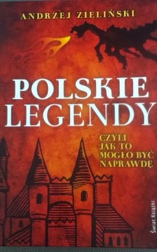 Polskie legendy, czyli jak to mogło być naprawdę /8575/