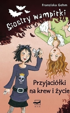 Siostry wampirki Przyjaciółki na krew i życie /9928/