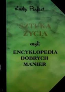 Sztuka życia czyli Encyklopedia Dobrych Manier /9990/