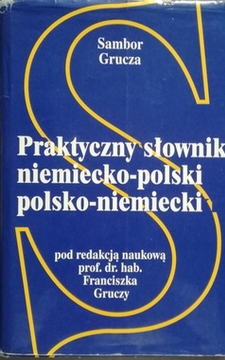Praktyczny słownik niemiecko-polski polsko-niemiecki /10318/