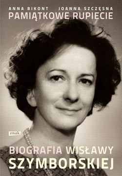 Pamiątkowe rupiecie Biografia Wisławy Szymborskiej /20083/