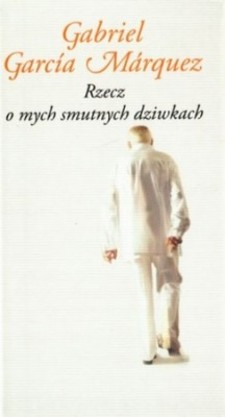 Rzecz o mych smutnych dziwkach /10590/