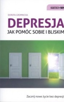 Depresja jak pomóc sobie i bliskim /10637/