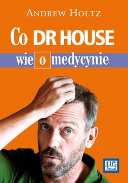 Co Dr House wie o medycynie /10777/