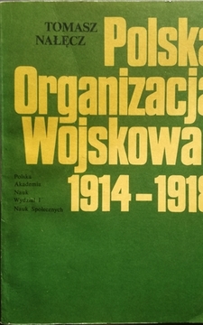 Polska Organizacja Wojskowa 1014-1918 /20593/