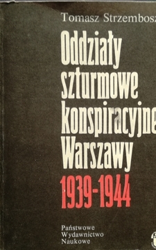 Oddziały szturmowe konspiracyjnej Warszawy 1939-1944 /111177/