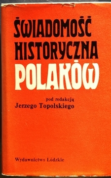 Świadomość historyczna Polaków Problemy i metody badawcze /111179/
