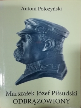 Marszałek Józef Piłsudski odbrązowiony /20866/