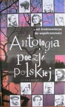 Antologia poezji polskiej ...od średniowiecza do współczesności /111306/