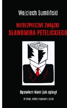Niebezpieczne związki Sławomira Petelickiego /111317/