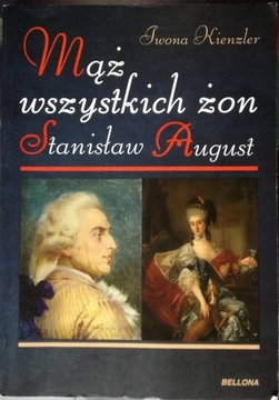 Mąż wszystkich żon Stanisław August /111392/