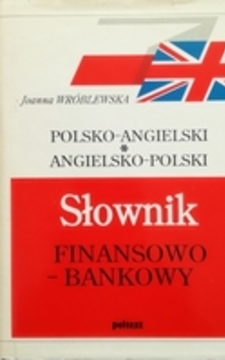Polsko-angielski angielsko-polski słownik finansowo-bankowy /111486/