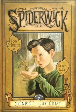 Kroniki Spiderwick Księga 3 Sekred Lucindy /30103/