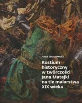 Kostium historyczny w twórczości Jana Matejki na tle malarstwa XIX wieku /111778/