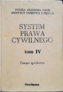 System prawa cywilnego Tom IV Prawo spadkowe /30861/