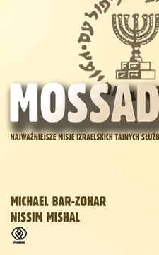  Mossad. Najważniejsze misje izraelskich tajnych służb /30951/