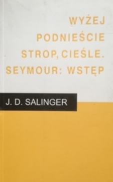 Wyżej podnieście strop, Cieśle. Seymour: Wstęp /31213/