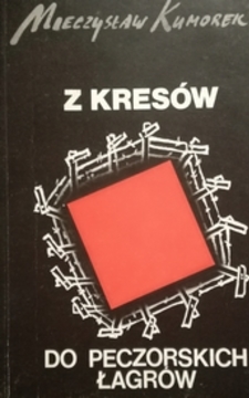 Z Kresów do Peczorskich Łagrów /31222/
