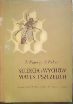Selekcja i wychów matek pszczelich /31856/