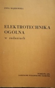 Elektrotechnika ogólna w zadaniach /112695/