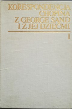 Korespondencja Chopina z George Sand i z jej dziećmi tom 1-2 /32389/