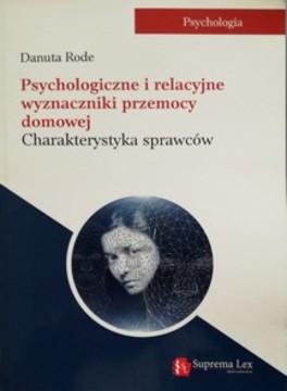 Psychologiczne i relacyjne wyznaczniki przemocy domowej /32540/