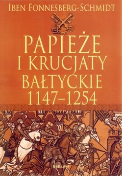 Papieże i krucjaty bałtyckie 1147-1254 /32557/