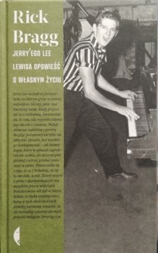 Jerry`ego Lee Lewisa opowieść o własnym życiu /32565/