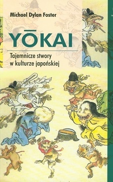 Yokai Tajemnicze stwory w kulturze japońskiej /113056/