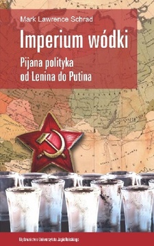 Imperium wódki Pijana polityka od Lenina do Putina /113057/
