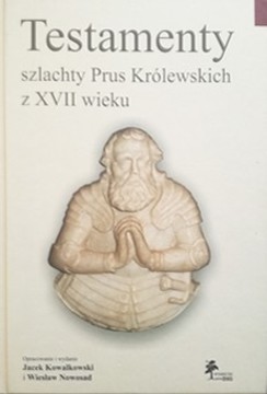Testamenty szlachty Prus Królewskich z XVII wieku /32782/