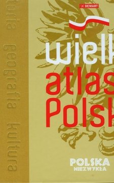 Wielki atlas Polski Polska niezwykła /113299/
