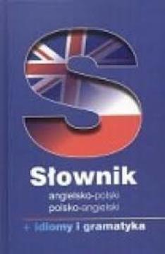 Słownik angielsko-polski polsko-angielski + idiomy i gramatyka /113320/