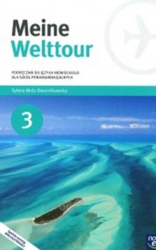 Meine Welttour3  podręcznik  do języka niemieckiego dla szkół ponadgimnazjalnych /34042/