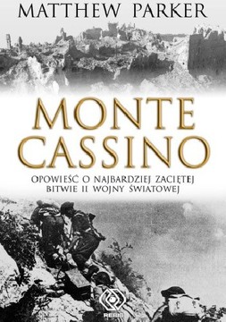 Monte Cassino Opowieśćo najbardziej zaciętej bitwie II Wojny Światowej /113820/