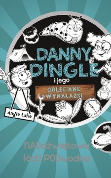 Danny Dingle i jego odleciane wynalazki NADdźwiękowa łódź PODwodna