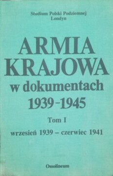 Armia Krajowa w dokumentach 1939-1945 Tom I i II /113872/