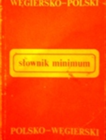 Słownik minimum. Węgiersko-polski, polsko-węgierski
