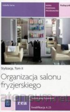 Stylizacja Tom III Organizacja salonu fryzjerskiego /114319/