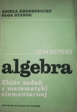 Algebra Zbiór zaań z matematyki elementarnej /33487/